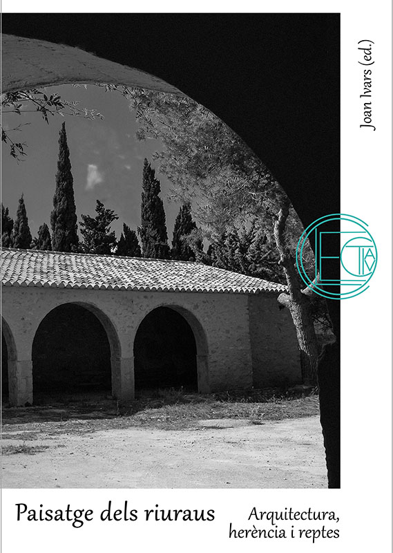 Actes del I Congrés Nacional dels Riuraus. Paisatge dels riuraus. Arquitectura, herència i reptes