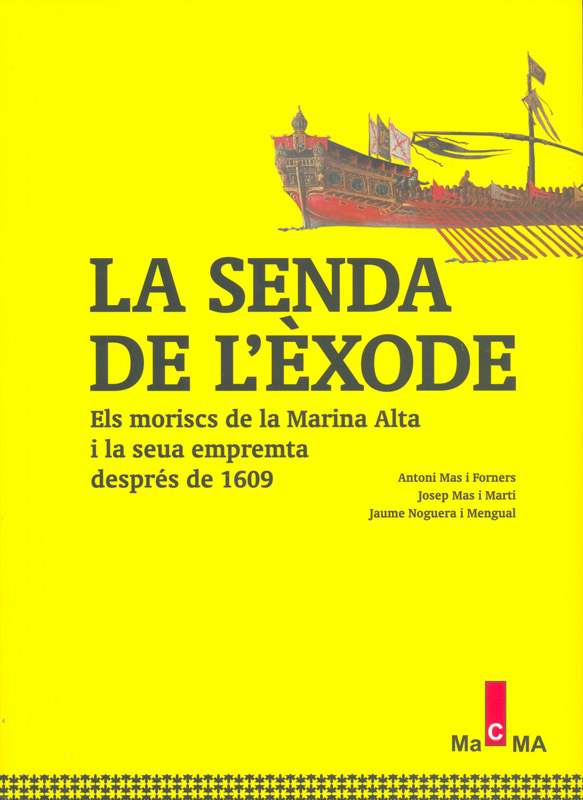 La senda de l’èxode. Els moriscs de la Marina Alta i la seua empremta després de 1609